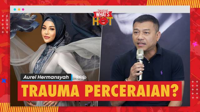 Aurel Curhat Trauma Soal Perceraian, Anang Hermansyah: Normal & Wajar Kok
