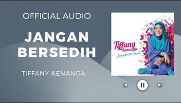 Tiffany Kenanga - Jangan Bersedih ( Official Audio )