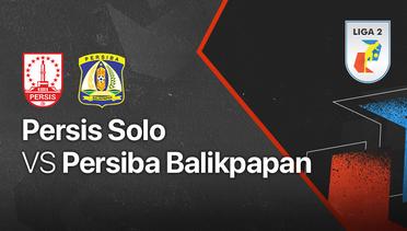 Full Match - Persis Solo vs Persiba Balikpapan | Liga 2 2021/2022