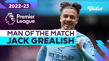 Aksi Man of the Match: Jack Grealish | Man City vs Liverpool | Premier League 2022/23