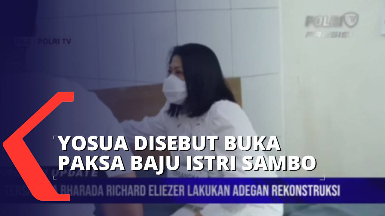 Beberkan Dugaan Pelecehan Seksual Kuasa Hukum Sambo Yosua Buka Paksa Baju Putri Candrawathi 