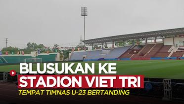 Vlog Bola: Blusukan ke Stadion Viet Tri, Tempat Timnas Indonesia U-23 Bertanding di Grup A SEA Games 2021