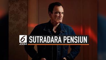 Quentin Tarantino Isyaratkan Pensiun Jadi Sutradara?