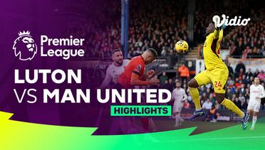 Luton vs Man United - Highlights | Premier League 23/24