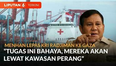 Menhan Prabowo Lepas Keberangkatan KRI dr. Radjiman Untuk Misi Kemanusiaan di Gaza | Liputan 6