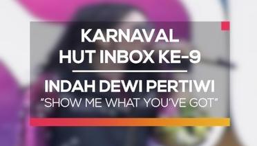Indah Dewi Pertiwi - Show Me What You've Got (Karnaval HUT Inbox 9 Tahun)