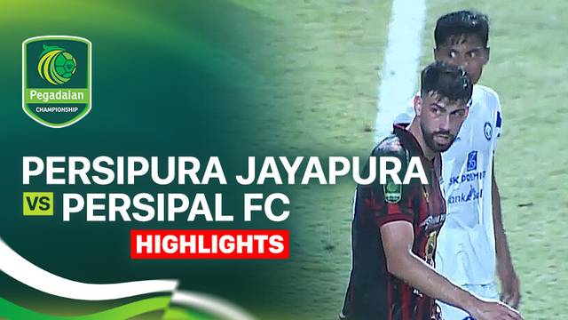 Persipura Jayapura vs Persipal FC - Highlight | Pegadaian Championship 2025/26