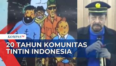 Telah Berkembang Pesat hingga 6.000 Anggota, Tak Terasa Komunitas Tintin Indonesia Sudah 20 Tahun!