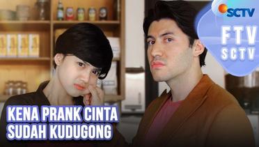 Kena Prank Cinta Sudah Kudugong | FTV SCTV