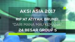 Rif'at Atiyah, Brunei Darussalam - Dari Mana Mau Kemana (Aksi Asia - 24 Besar Group 5)