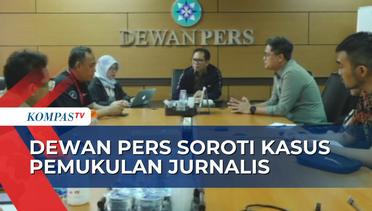 Dewan Pers Tegas Minta Polisi Usut Tuntas Kasus Pemukulan Jurnalis KompasTV!