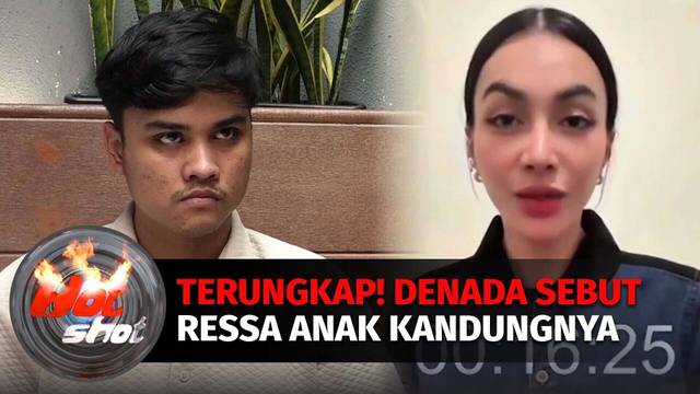 Denada Akhirnya Akui Secara Langsung Ressa Anak Kandungnya | Hot Shot