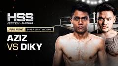 Full Match - Aziz Calim vs Diky Dwi | Pro Fight - Super Lightweight| HSS Series 4 Bandung (Nonton Gratis)