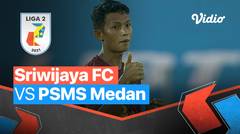 Mini Match - Sriwijaya FC 1 vs 2 PSMS Medan | Liga 2 2021/2022
