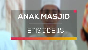 Anak Masjid - Episode 15