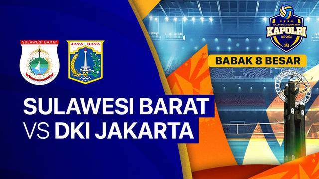Putri: Sulawesi Barat vs DKI Jakarta - Babak 8 Besar - Full Match | Kapolri Cup 2024