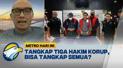 Tiga Hakim Korup Tertangkap, Yang Lainnya Bisa Dilacak - [Metro Hari Ini]