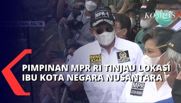 Pimpinan MPR RI Tinjau Lokasi Ibu Kota Negara Nusantara, Target Pembangunan Rampung di 2024!