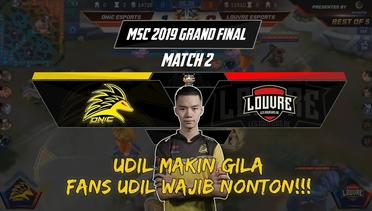 UDIL MENGGILA FANS UDIL WAJIB NONTON!! - ONIC VS LOUVRE MATCH 2 GRAND FINAL MSC 2019