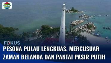 Kunjungi Indahnya Alam Pantai Putih Pulau Lengkuas di Bangka Belitung | Fokus