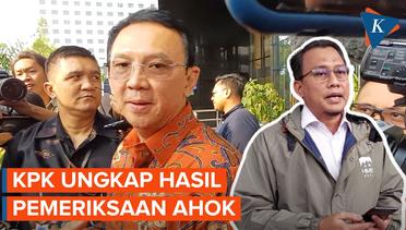 KPK Ungkap Hasil Pemeriksaan Ahok soal Dugaan Korupsi di PT Pertamina