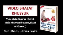 Video Shalat Khusyuk - Seri 13, Shalat Khusyuk Sebenarnya, Shalat & Pikiran (2)