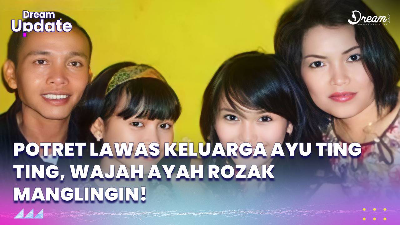 Potret Lawas Keluarga Ayu Ting Ting Wajah Ayah Rozak Manglingin Vidio 