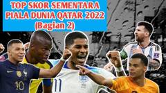 Top Skor Klasemen Sementara Piala Dunia Qatar 2022 Per tgl 1/12/2022 (Bagian 2)