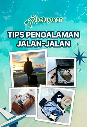 Keluyuran - Tips Pengalaman Jalan-Jalan