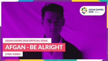 BE ALRIGHT - AFGAN - Official Song Asian Games 2018