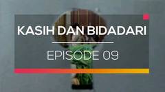 Kasih dan Bidadari - Episode 09