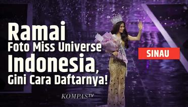 Geger Dugaan Foto Tanpa Busana Finalis Miss Universe Indonesia, Begini Syarat Daftarnya | SINAU