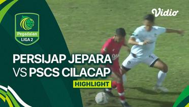 PERSIJAP Jepara vs PSCS Cilacap - Highlights | Liga 2 2023/24