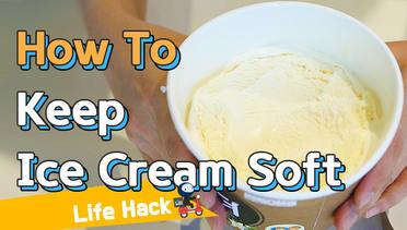 [Lifehacks] How to keep your ice cream soft