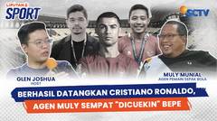 Muly Munial Datangkan Cristiano Ronaldo, Jadi Agen Bepe & Harga Pemain Timnas Indonesia di Liga 1 | Liputan 6 Sport