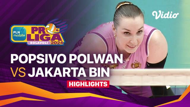 Final Four Putri: Jakarta Popsivo Polwan vs Jakarta BIN - Highlights | PLN Mobile Proliga 2024