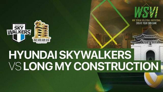 Hyundai Skywalkers vs Long My Construction - Full Match | 4th Win Streak Invitational Tournament