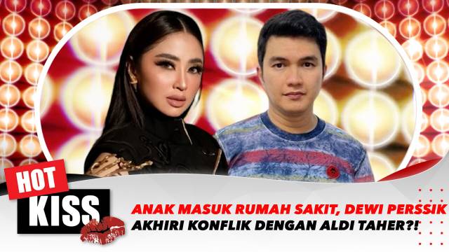 Gabriel Sempat Masuk Rumah Sakit, Dewi Perssik Pilih Akhiri Konflik dengan Aldi Taher | Hot Kiss