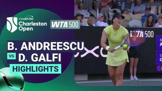 Bianca Andreescu vs Dalma Galfi - Highlight | WTA 500: Credit One Charleston Open 2026