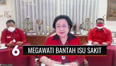 Bantah Isu Sakit, Megawati Soekarnoputri: Alhamdulillah Saya Sehat | Liputan 6