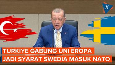 Syarat Erdogan agar Swedia Masuk NATO