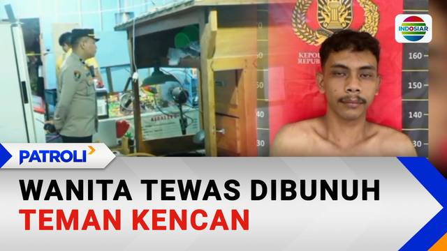 Wanita Tewas Dibunuh Teman Kencan | Patroli