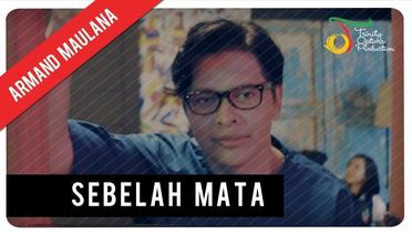 Armand Maulana - Sebelah Mata | Official Video Clip