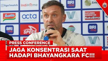 Lawan Bhayangkara FC, Jaga Konsentrasi Agar Bisa Menang Kembali | Pre-Match Press Conference