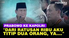 [Full] Kejutan Pengakuan Prabowo ke Kapolri: Dari Ratusan Ribu Aku Titip Dua Orang, Ya...