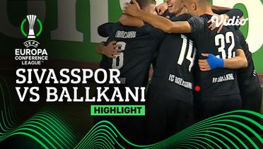 Highlights - Sivasspor vs Ballkani | UEFA Europa Conference League 2022/23