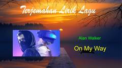 Lirik Alan Walker - On My Way dan Terjemahan
