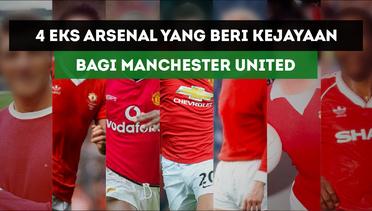 4 Eks Arsenal yang Beri Kejayaan Bagi Manchester United