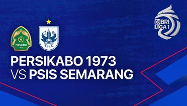 PERSIKABO 1973 vs PSIS Semarang - Full Match | BRI Liga 1 2023/24