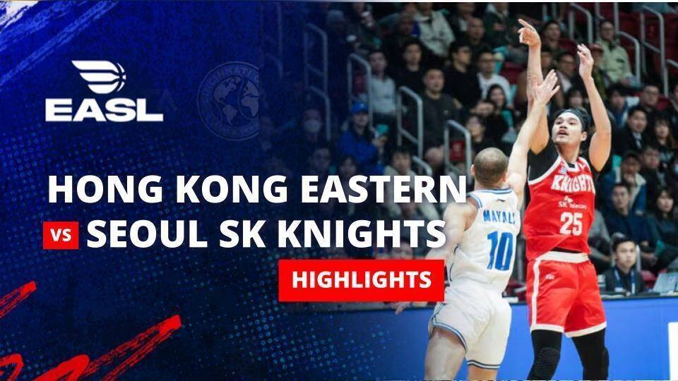 Hong Kong Eastern vs Seoul SK Knights